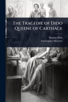 Tragedie of Dido Queene of Carthage