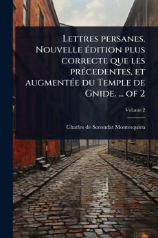 Lettres persanes. Nouvelle Ã(c)dition plus correcte que les prÃ(c)cedentes et augmentÃ(c)e du Temple de Gnide. ... of 2