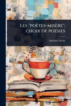 Les poètes-misère; choix de poÃ(c)sies