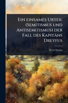 einsames Urteil (Semitismus und Antisemitismus) der Fall des Kapitäns Dreyfus