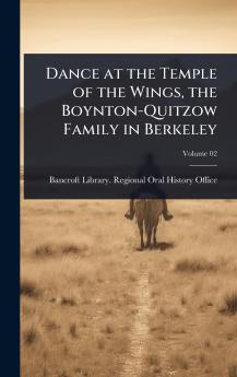 Dance at the Temple of the Wings the Boynton-Quitzow Family in Berkeley