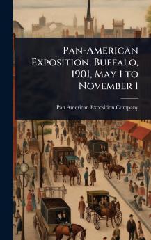 Pan-American Exposition Buffalo 1901 May 1 to November 1