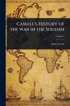 Cassell's History of the war in the Soudan