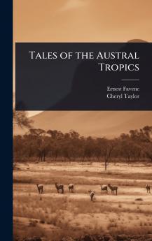 Tales of the Austral Tropics