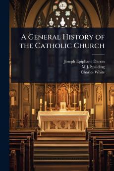 General History of the Catholic Church