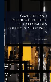 Gazetteer and Business Directory of Cattaraugus County N. Y. for 1874-5
