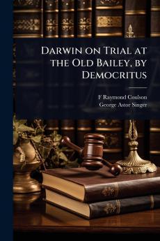 Darwin on Trial at the Old Bailey by Democritus