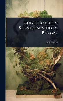 Monograph on Stone-carving in Bengal