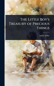 Little Boy's Treasury of Precious Things