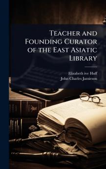 Teacher and Founding Curator of the East Asiatic Library