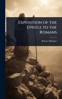 Exposition of the Epistle to the Romans