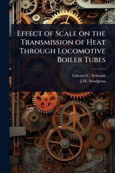 Effect of Scale on the Transmission of Heat Through Locomotive Boiler Tubes