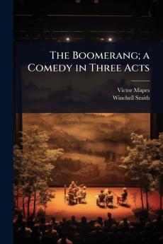 Boomerang; a Comedy in Three Acts