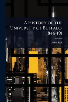 History of the University of Buffalo 1846-191