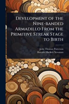 Development of the Nine-banded Armadillo From the Primitive Streak Stage to Birth