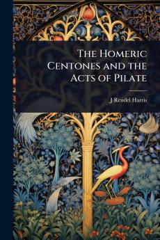Homeric Centones and the Acts of Pilate