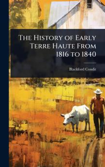 History of Early Terre Haute From 1816 to 1840