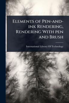 Elements of Pen-and-ink Rendering Rendering With pen and Brush