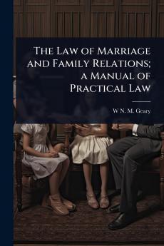 Law of Marriage and Family Relations; a Manual of Practical Law