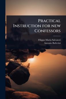 Practical Instruction for new Confessors