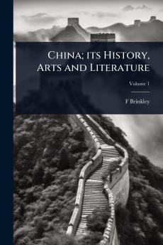 China; its History Arts and Literature