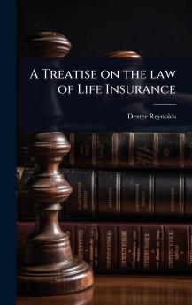 Treatise on the law of Life Insurance