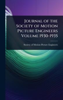 Journal of the Society of Motion Picture Engineers Volume 1930-1935