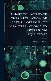 Chart to Facilitate the Calculation of Partial Coefficients of Correlation and Regression Equations
