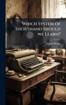 Which System of Shorthand Should we Learn?