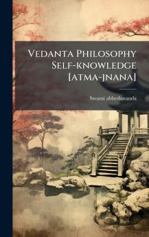 Vedanta Philosophy Self-knowledge [atma-jnana]