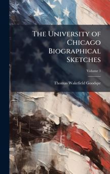 University of Chicago Biographical Sketches
