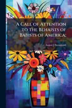 Call of Attention to the Behaists of Babists of America;