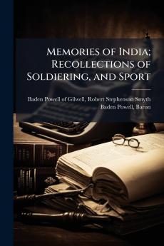 Memories of India; Recollections of Soldiering and Sport