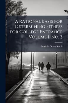 Rational Basis for Determining Fitness for College Entrance Volume 1 No. 3