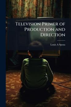 Television Primer of Production and Direction
