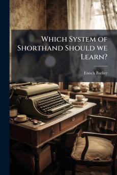 Which System of Shorthand Should we Learn?