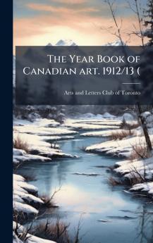 Year Book of Canadian art. 1912/13 (