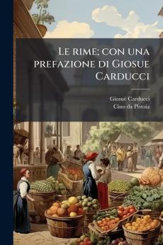 rime; con una prefazione di Giosue Carducci