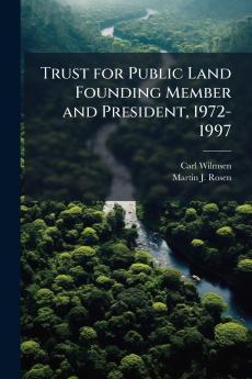 Trust for Public Land Founding Member and President 1972-1997