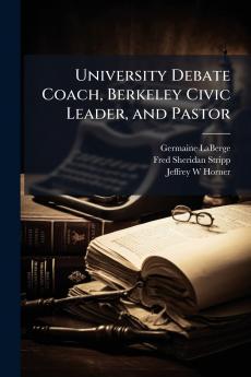 University Debate Coach Berkeley Civic Leader and Pastor