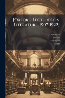 [Oxford Lectures on Literature 1907-1922]