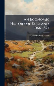 Economic History of England 1066-1874