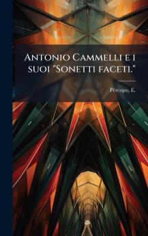 Antonio Cammelli e i suoi Sonetti faceti.