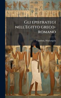 Gli epistrategi nell'Egitto greco-romano