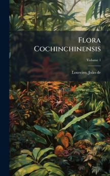 Flora Cochinchinensis
