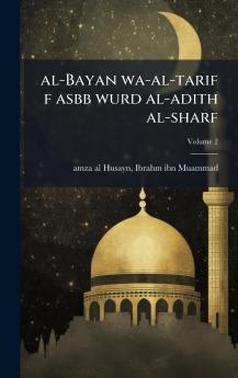 al-Bayan wa-al-tarif f asbb wurd al-adith al-sharf