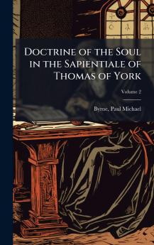 Doctrine of the Soul in the Sapientiale of Thomas of York