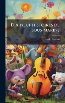 Dix-neuf histoires de sous-marins