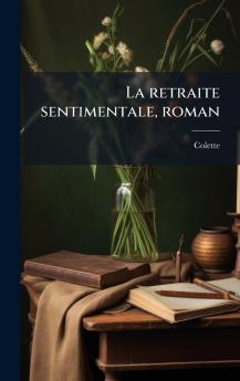 retraite sentimentale roman