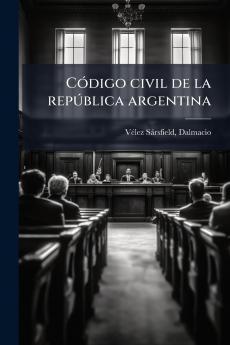 CÃ3digo civil de la repÃ°blica argentina